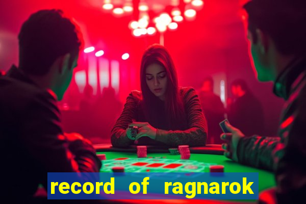 record of ragnarok 3 temporada online dublado